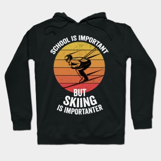 School Is Important But Skiing Is Importanter Funny Ski Gift Hoodie